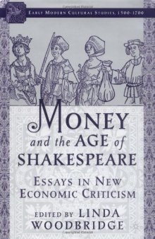 Money and the Age of Shakespeare: Essays in New Economic Criticism (Early Modern Cultural Studies)