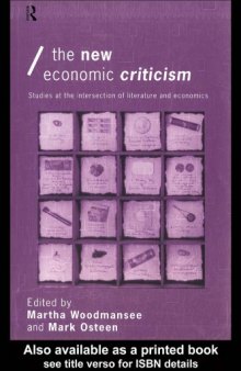 The New Economic Criticism: Studies at the Intersection of Literature and Economics (Economics As Social Theory)