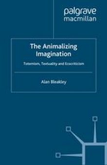 The Animalizing Imagination: Totemism,Textuality and Ecocriticism