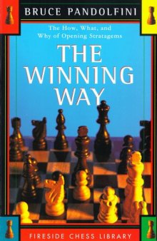 The Winning Way: The How What and Why of Opening Strategems (Fireside Chess Library)