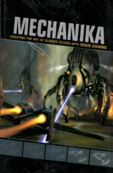 Mechanika  Creating the Art of Science Fiction with Doug Chiang