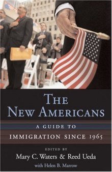The New Americans: A Guide to Immigration since 1965 (Harvard University Press Reference Library)