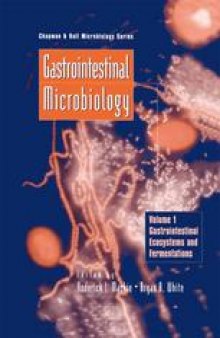 Gastrointestinal Microbiology: Volume 1 Gastrointestinal Ecosystems and Fermentations