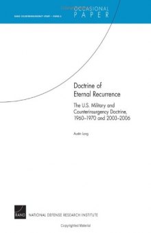Doctrine of Eternal Recurrence The U.S. Military and Counterinsurgency Doctrine, 1960-1970 and 2003-2006: RAND Counterinsurgency Study--Paper 6