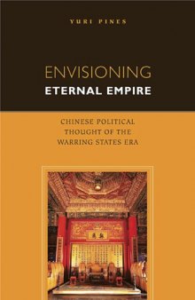 Envisioning Eternal Empire: Chinese Political Thought of the Warring States Era