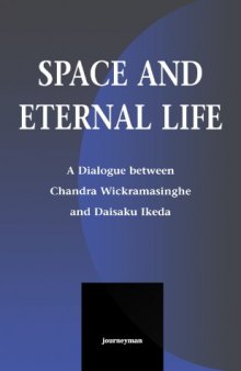 Space and Eternal Life: A Dialogue Between Daisaku Ikeda and Chandra Wickramasinghe
