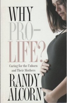 WHY PRO - LIFE ? : CARING FOR THE UNBORN AND THEIR MOTHERS  