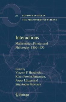 Interactions: Mathematics, Physics and Philosophy, 1860–1930