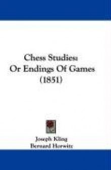 Chess Studies or Endings of Games