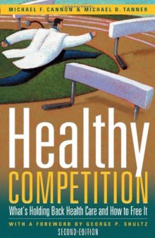 Healthy Competition, Second Edition: What's Holding Back Health Care and How to Free It,