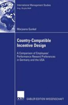Country-Compatible Incentive Design: A Comparison of Employees’ Performance Reward Preferences in Germany and the USA
