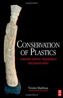 Conservation of Plastics: Materials science, degradation and preservation