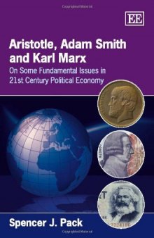 Aristotle, Adam Smith and Karl Marx: On Some Fundamental Issues in the 21st Century Political Ecomomy