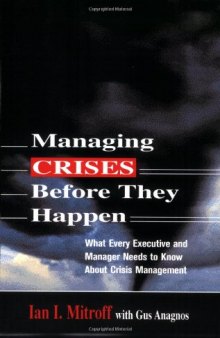 Managing Crises Before They Happen: What Every Executive And Manager Needs to Kknow About Crisis Management