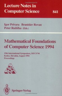 Mathematical Foundations of Computer Science 1994: 19th International Symposium, MFCS'94 Košice, Slovakia, August 22–26, 1994 Proceedings