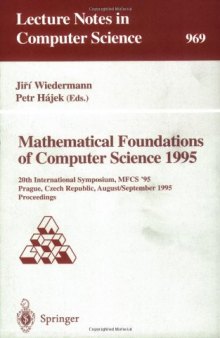 Mathematical Foundations of Computer Science 1995: 20th International Symposium, MFCS '95 Prague, Czech Republic, August 28–September 1, 1995 Proceedings