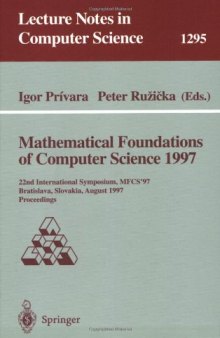 Mathematical Foundations of Computer Science 1997: 22nd International Symposium, MFCS '97 Bratislava, Slovakia, August 25–29, 1997 Proceedings