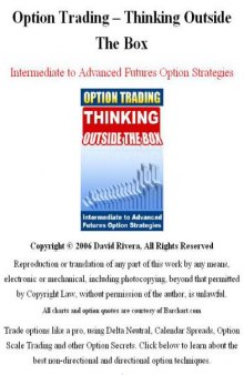 Option Trading - Thinking Outside the Box! Intermediate To Advanced Futures Options Strategies