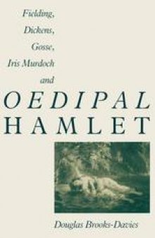 Fielding, Dickens, Gosse, Iris Murdoch and Oedipal Hamlet