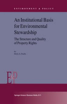 An Institutional Basis for Environmental Stewardship: The Structure and Quality of Property Rights