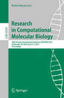 Research in Computational Molecular Biology: 18th Annual International Conference, RECOMB 2014, Pittsburgh, PA, USA, April 2-5, 2014, Proceedings