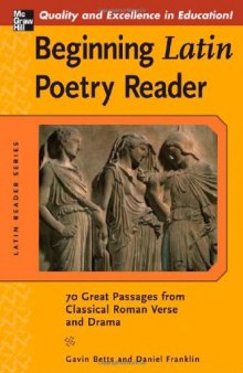 Beginning Latin Poetry Reader: 70 Passages from Classical Roman Verse and Drama (Latin Reader Series)