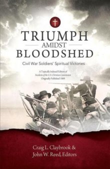 Triumph amidst bloodshed : Civil War soldiers' spiritual victories