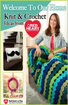 Welcome to Our Home - Knit and Crochet Ideas from Red Heart