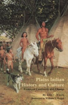 Plains Indian History and Culture: Essays on Continuity and Change