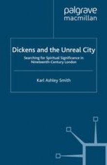 Dickens and the Unreal City: Searching for Spiritual Significance in Nineteenth-Century London