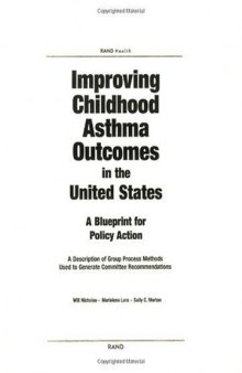 Improving Childhood Asthma Outcomes in the United States: A Blueprint for Policy Action: A Description of Group Process Methods Used to Generate Committee Recommendations