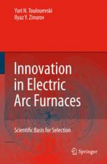 Innovation in Electric Arc Furnaces: Scientific Basis for Selection