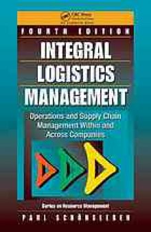 Integral logistics management : operations and supply chain management within and across companies