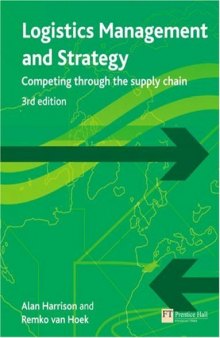 Logistics Management and Strategy: Competing Through The Supply Chain (3rd Edition)  