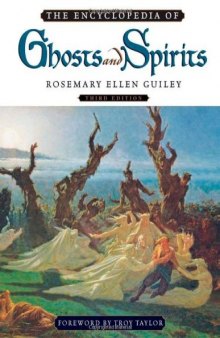 The Encyclopedia of Ghosts and Spirits, 3rd Edition