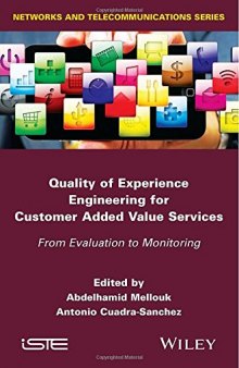 Quality of experience engineering for customer added value services : from evaluation to monitoring