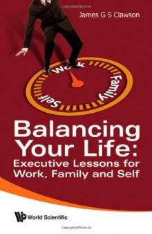 Balancing Your Life: Executive Lessons for Work, Family and Self