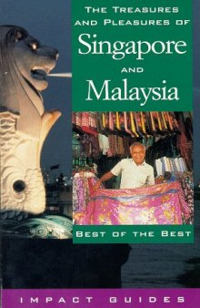 The treasures and pleasures of Singapore and Malaysia: best of the best
