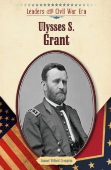 Ulysses S. Grant (Leaders of the Civil War Era)