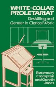 White-Collar Proletariat: Deskilling and Gender in Clerical Work