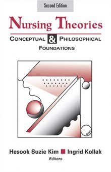Nursing Theories: Conceptual and Philosophical Foundations, Second Edition