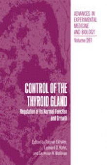 Control of the Thyroid Gland: Regulation of Its Normal Function and Growth