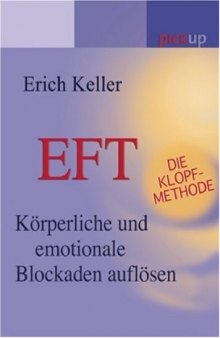 EFT - Die Klopf-Methode: Emotionale und körperliche Blockaden auflösen