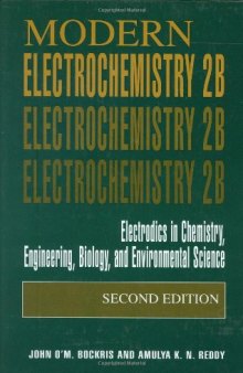 Modern Electrochemistry 2B: Electrodics in Chemistry, Engineering, Biology and Environmental Science