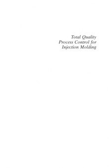 Total Quality Process Control for Injection Molding, Second Edition