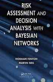 Risk assessment and decision analysis with Bayesian networks