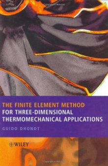 The Finite Element Method for 3D Thermomechanical Applications - Guido Dhond