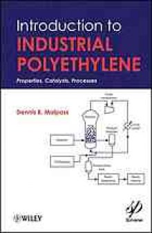 Introduction to Industrial Polyethylene : Properties, Catalysts, and Processes