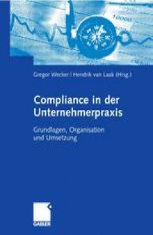 Compliance in der Unternehmerpraxis: Grundlagen, Organisation und Umsetzung