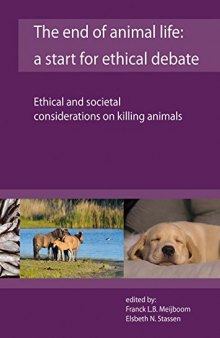 The end of animal life : a start for ethical debate : ethical and societal considerations on killing animals